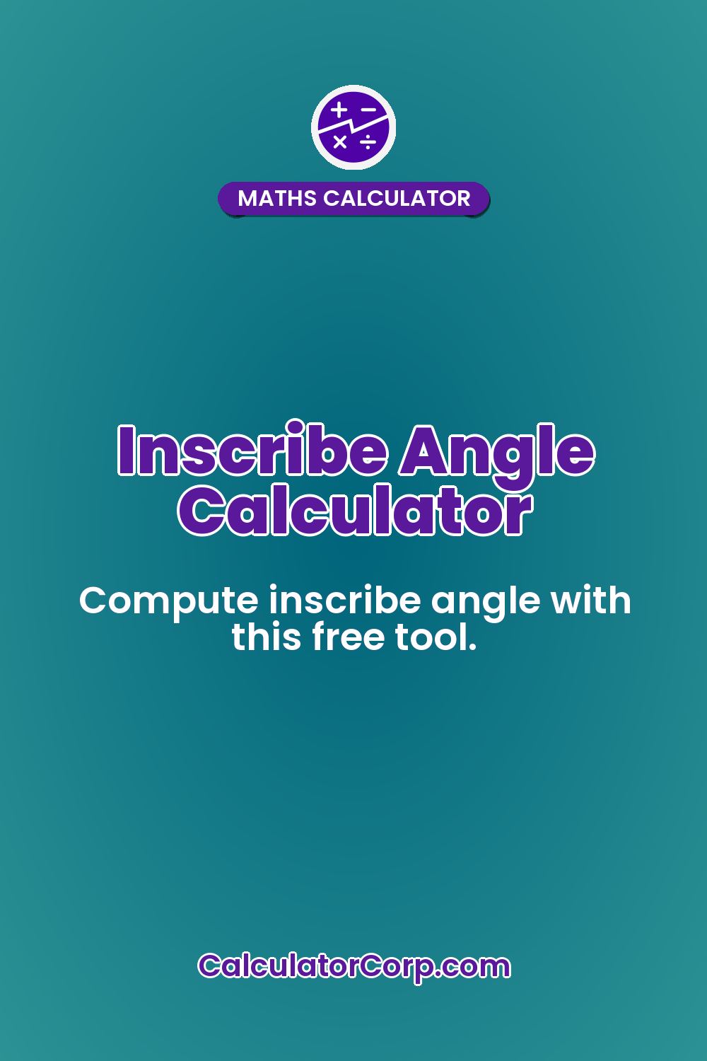 Inscribe Angle Calculator