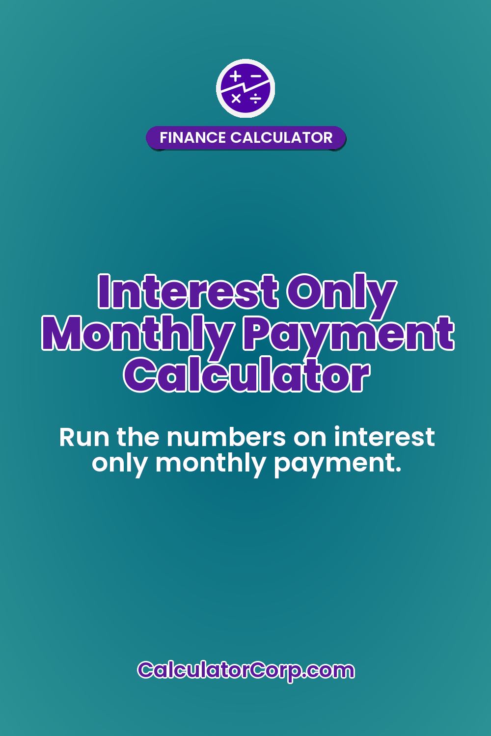 Interest Only Monthly Payment Calculator