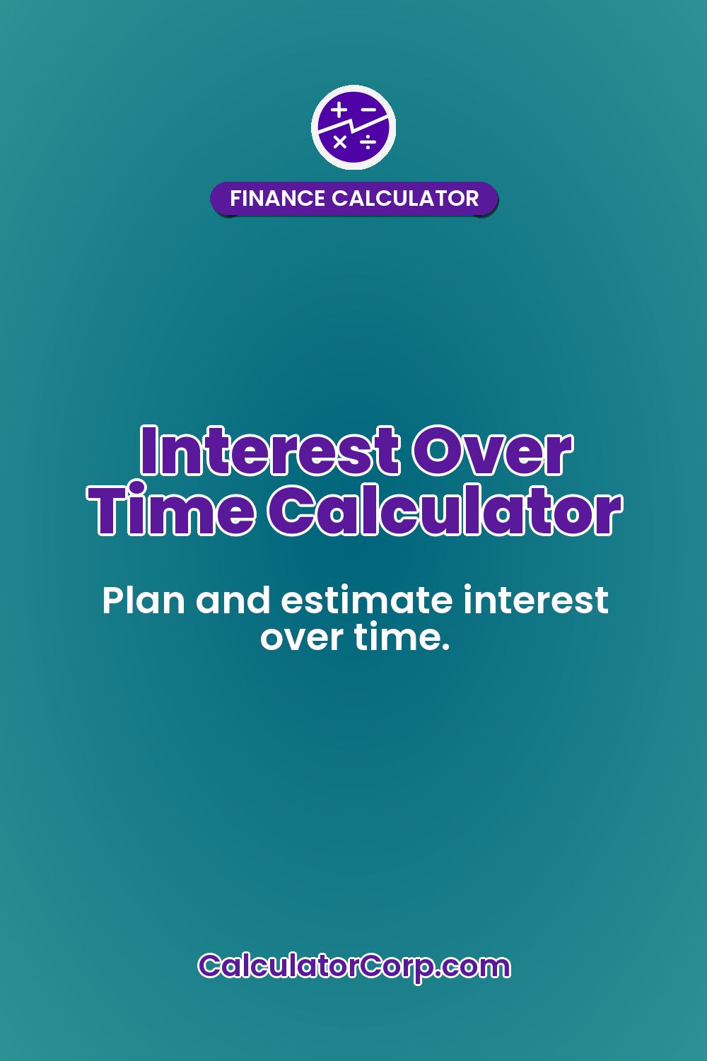 Interest Over Time Calculator