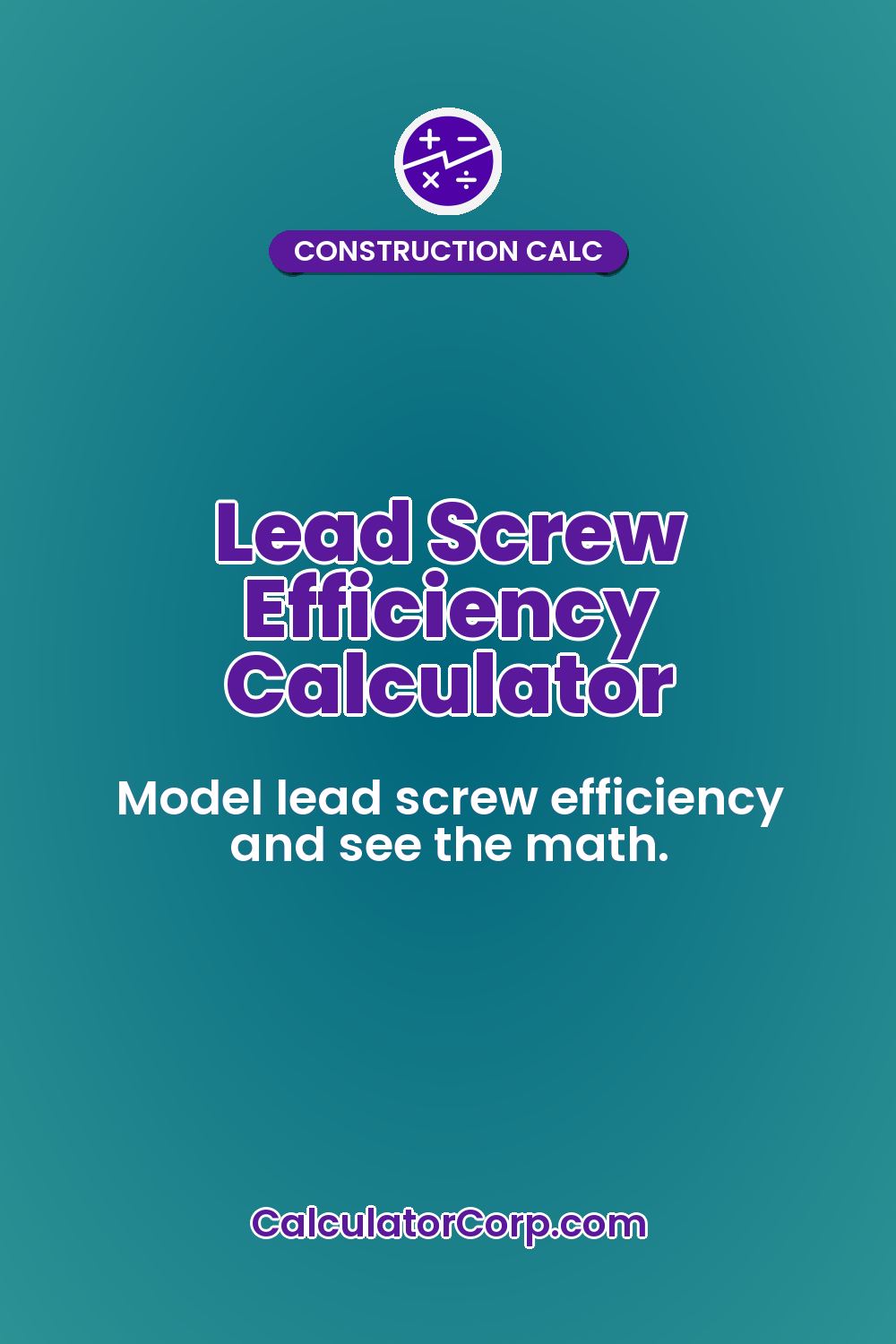 Lead Screw Efficiency Calculator