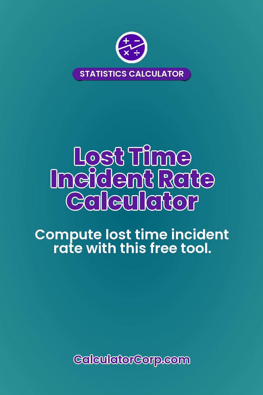 Lost Time Incident Rate Calculator