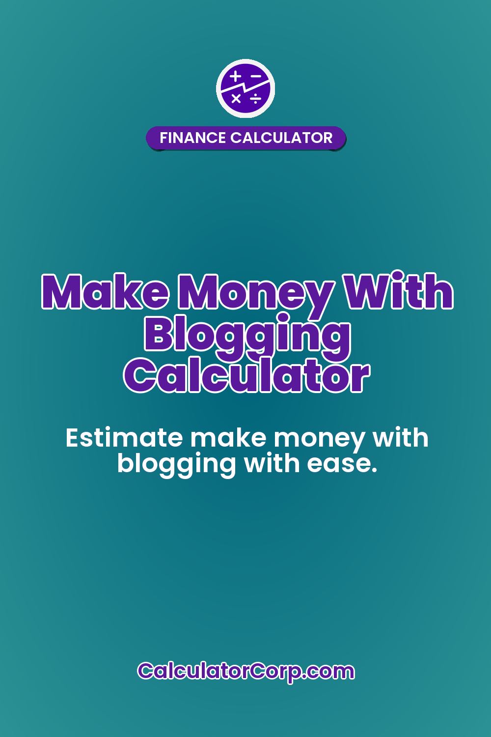 Make Money With Blogging Calculator