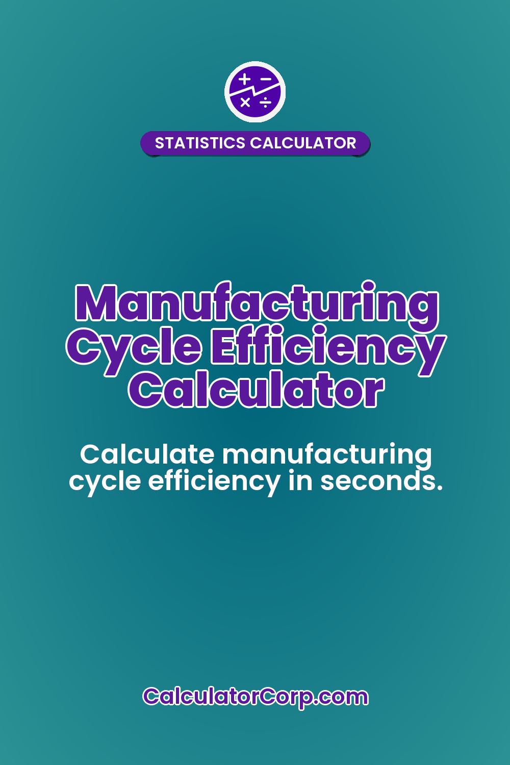 Manufacturing Cycle Efficiency Calculator