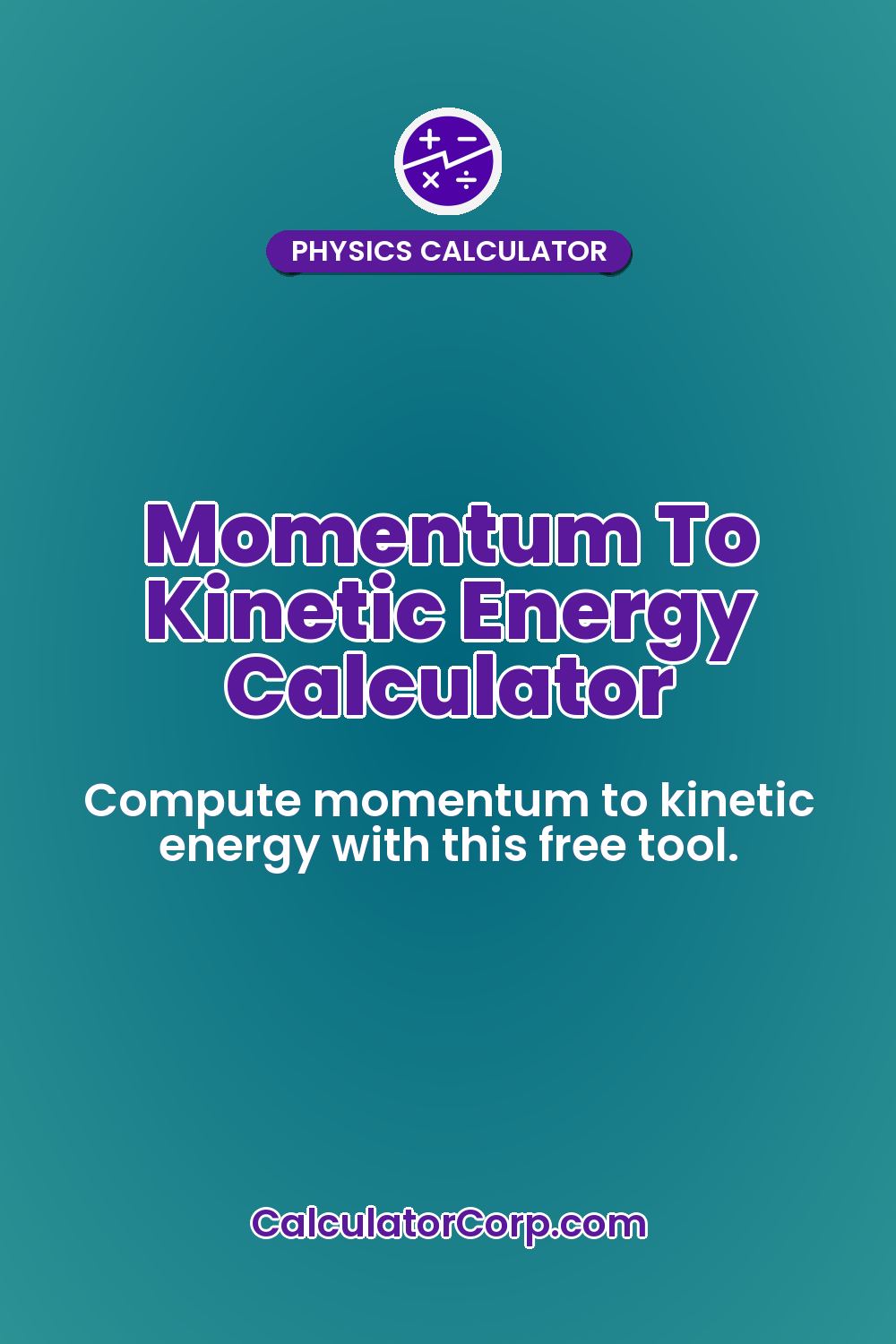 Momentum To Kinetic Energy Calculator