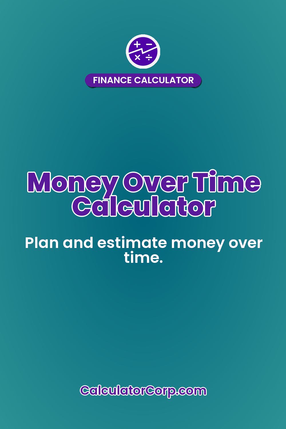 Money Over Time Calculator