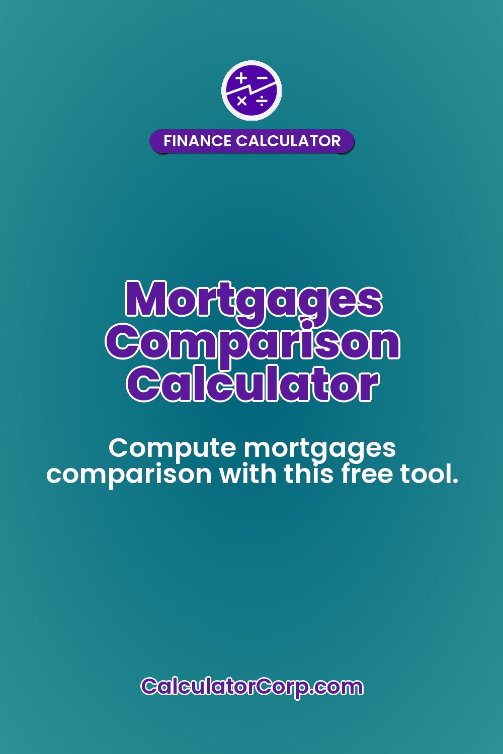 Mortgages Comparison Calculator