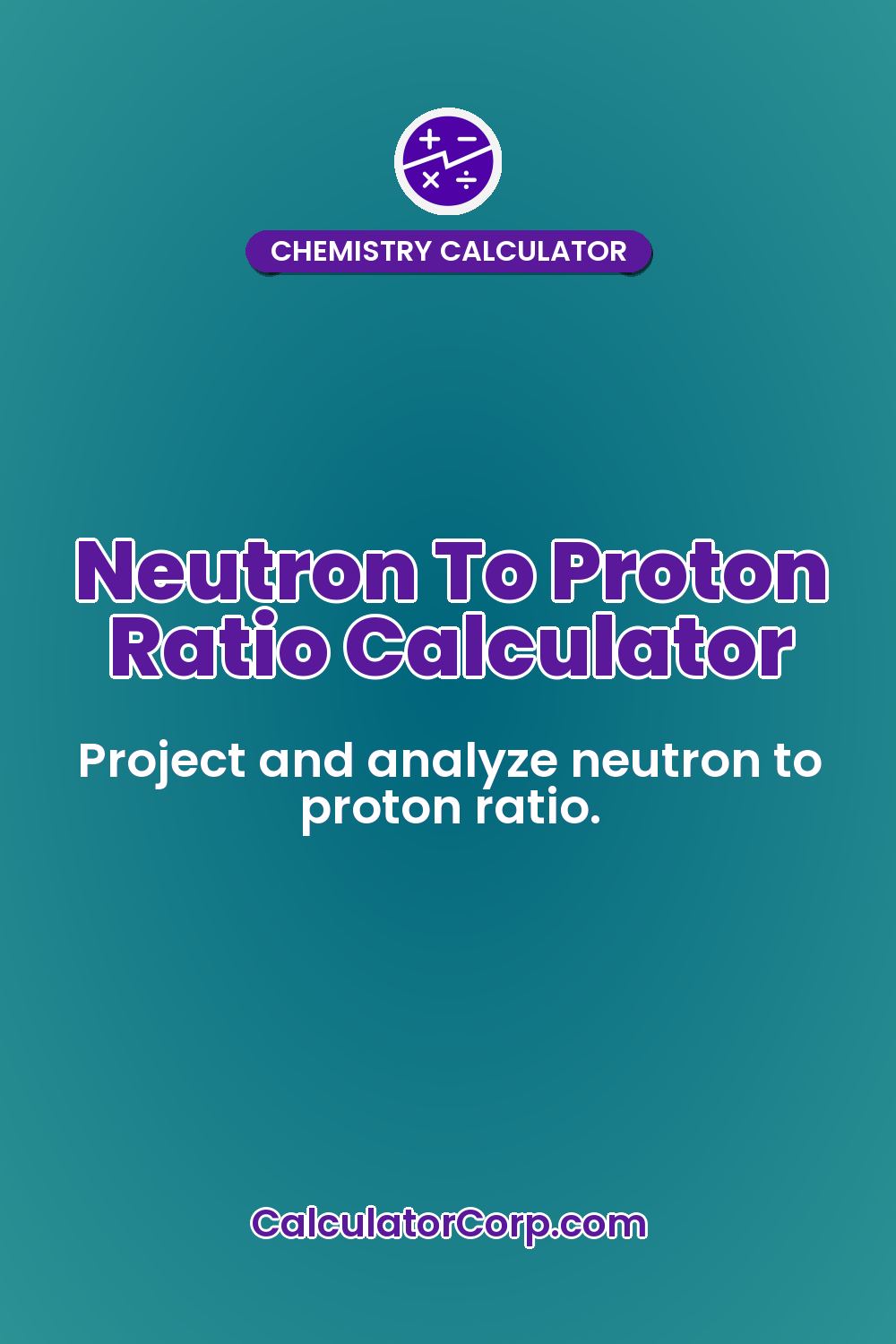Neutron To Proton Ratio Calculator